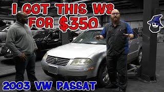 I got this W8 for $350! See the CAR WIZARD's 2003 VW Passat and his really cool plan for it