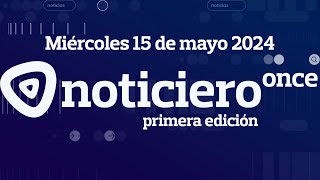 NOTICIERO ONCE PRIMERA EDICIÓN MIÉRCOLES 15 DE MAYO 2024 by El Once TV 268 views 4 days ago 1 hour, 1 minute