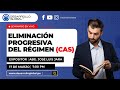 ELIMINACIÓN PROGRESIVA DEL RÉGIMEN (CAS)