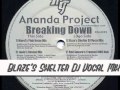 Ananda Project  - &quot;  Breaking Down &quot; (  Blaze&#39;s Shelter Dj Vocal Mix )
