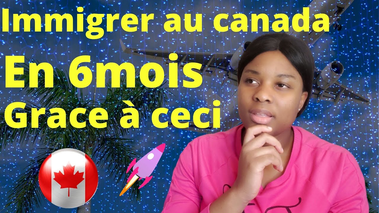 Comment immigrer au canada en 6 mois grâce au programme d'entrée ...