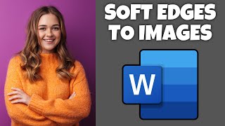 How To Add Soft Edges To Images In Microsoft Word | Step By Step Guide - Microsoft Word Tutorial screenshot 4