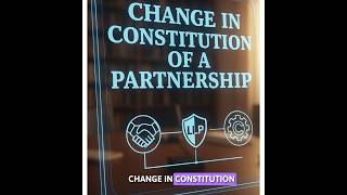 Change in constitution of partnership/LLP firm | CPWD Enlistment