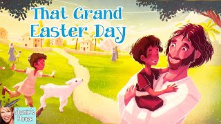 📜 Kids Book Read Aloud: THAT GRAND EASTER DAY! by Jill Roman Lord and Alessia Trunfio