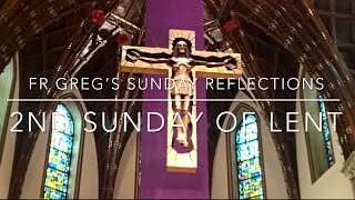Second Sunday of Lent: Fr Greg’s Sunday Reflection - 2024 by Holy Name Cathedral 389 views 3 months ago 11 minutes