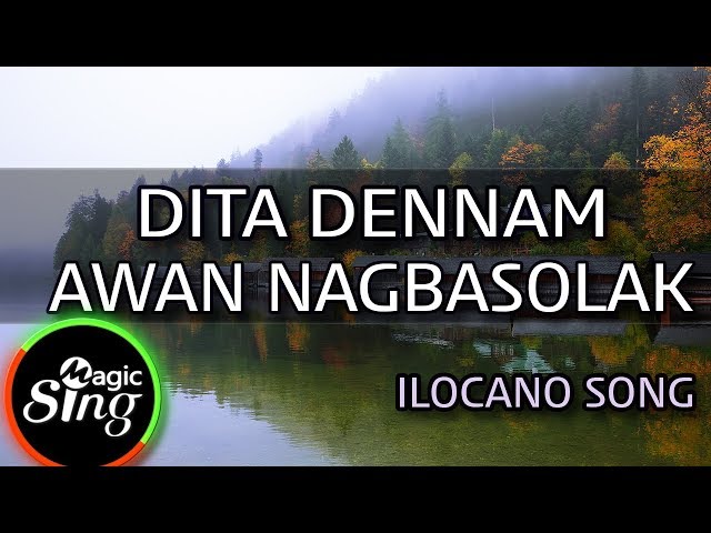 [MAGICSING Karaoke] ILOCANO SONG_DITA DENNAM AWAN NAGBASOLAK karaoke | Tagalog class=
