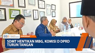 PONOROGO - SDMT Hentikan MBG, Komisi D DPRD Turun Tangan