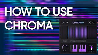 HOW CHROMA SHOULD ACTUALLY BE USED