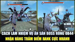 Cách Làm Nhiệm Vụ Ẩn Săn Boss Siêu Rồng Đảo Quân Sự OB44 - Nhận Điểm RANK Cực Nhiều | Free Fire