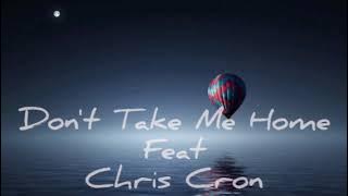 Don't Take Me Home - Chris Cron - Music