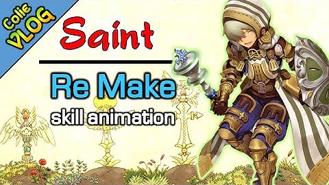 Saint Remake / skill animation / DragonNest Korea