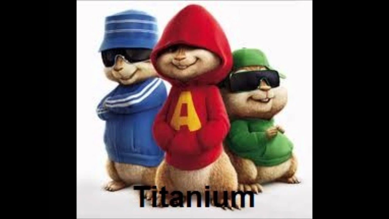 Alvin and The Chipmunks - Titanium