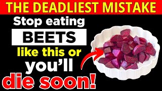 Eat Beets Avoid THESE 10 Dangerous MISTAKES After 60