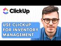 How To Use ClickUp For Inventory Management [2026 Guide]