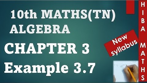 class 10th maths chapter 3 example 3.7 tn samacheer hiba maths