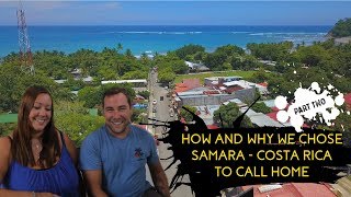 How and Why We Chose Samara, Costa Rica to Call Home - Part 2