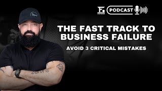 The Fast Track to Business Failure: Avoid These 3 Critical Mistakes  | David Adam Kurz