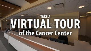 Cancer Center Virtual Tour
