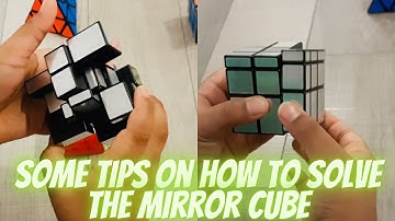 How to solve the Mirror cube with tips and Algorithms