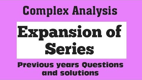 PG-TRB Maths | Expansion of Series | Complex Analysis | Previous years Problems and solutions