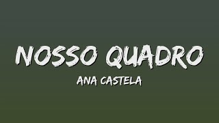 Nosso Quadro (Letra) - Ana Castela