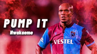 Anthony Nwakaeme - Pump It