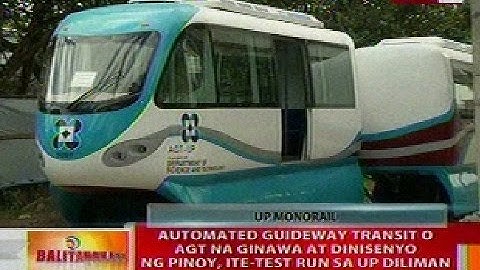 BT: Automated gudeway transit o AGT na ginawa at dinisenyo ng pinoy, ite-test run sa UP Diliman