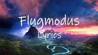 Clueso - Flugmodus (Lyrics) [TikTok Remix] | du bist bei mir ich bin bei dir komm lass dich fall&#39;n