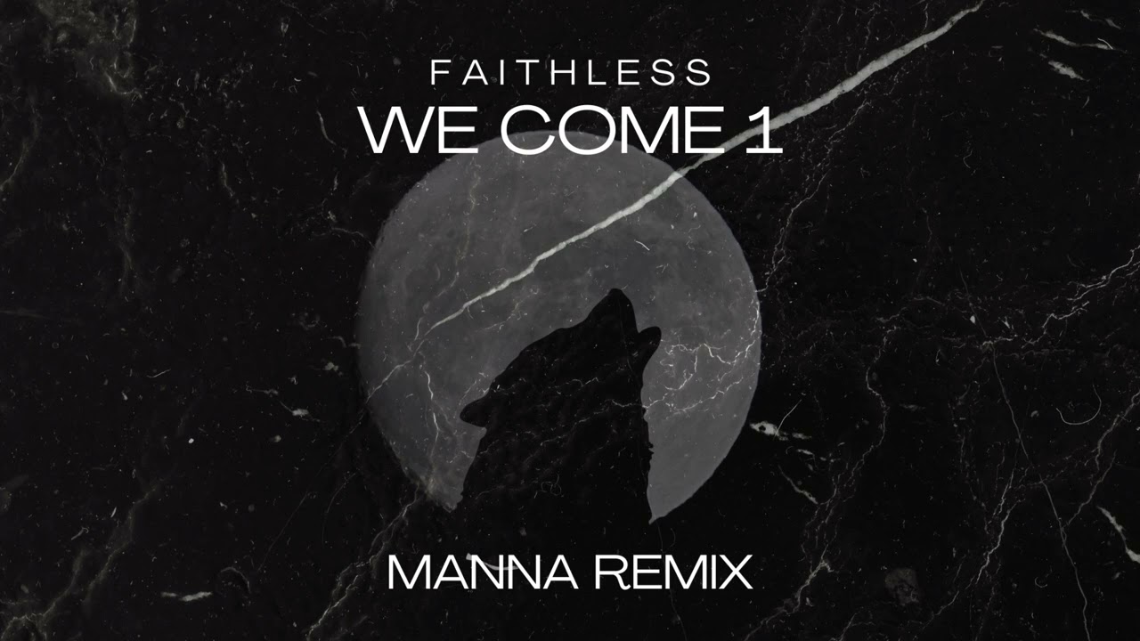 Faithless - We Come 1 (MANNA Remix)