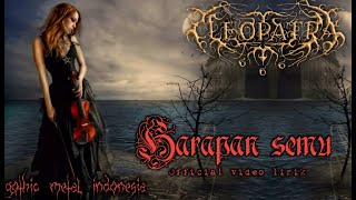 CLEOPATRA 666- Harapan semu gothic metal lirik