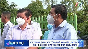 Phó Chủ tịch UBND tỉnh AG Ngô Công Thức khảo sát tình hình xử lý chất thải rắn trên địa bàn tỉnh