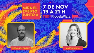TEDxRíodelaPlata 2020 - Noviembre 7, de 19 a 21 h - Anfitriones: Martina Rua y Diego Golombek