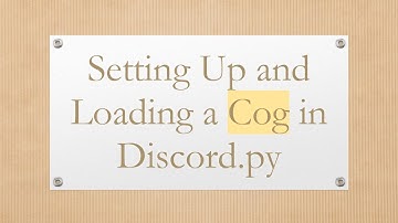 Setting Up and Loading a Cog in Discord.py