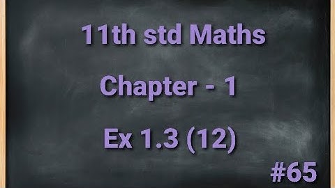 TN 11th std Mathematics Chapter 1 Sets Relations and Functions Exercise 1.3 12th sum