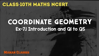 Class 10 Maths NCERT Chapter 7 Coordinate Geometry Ex-7.1 Introduction and Q1 to Q5