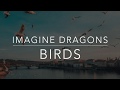 Imagine Dragons - Birds (Lyrics/Tradução/Legendado)(HQ)