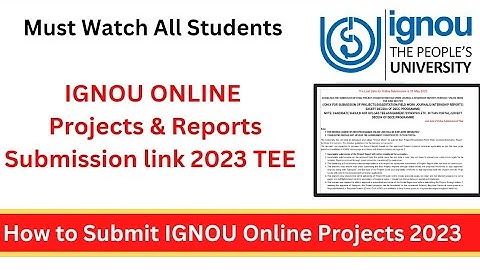 IGNOU Online Projects Submission Link for June 2023 TEE | How to Submit IGNOU Projects Online