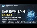 SAP EWM S/4HANA POSC Inbound &amp; Production Integration | Real-Time Project | CodeCraft (part 23)
