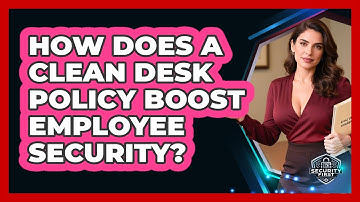 How Does A Clean Desk Policy Boost Employee Security? - SecurityFirstCorp.com