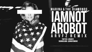 Marina and the Diamonds - I Am Not A Robot (ARVFZ REMIX) @ARVFZ