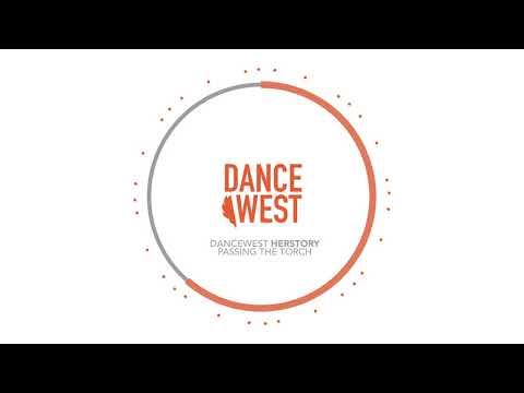 DanceWest Herstory  - Passing the Torch