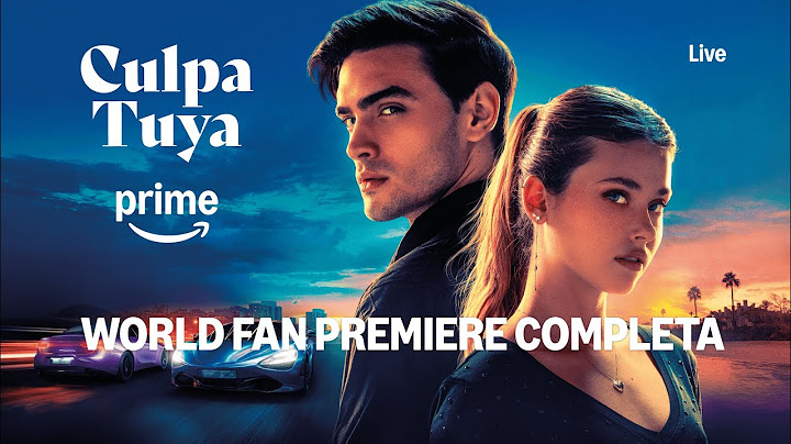 CULPA TUYA | PREMIERE MUNDIAL COMPLETA | Prime Video España