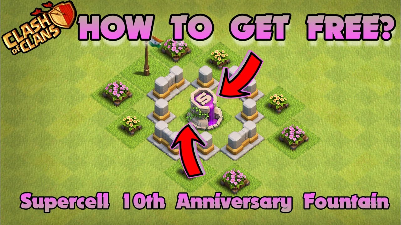 HOW TO GET SUPERCELL 10TH ANNIVERSARY FOUNTAIN OBSTACLE FREE? CLASH OF