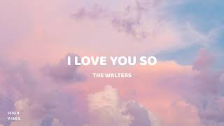 I Love You So - The Walters Lyrics