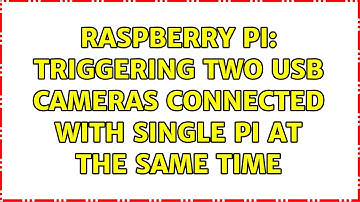Raspberry Pi: Triggering two USB cameras connected with single Pi at the same time (2 Solutions!!)