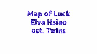 Map of Luck- Elva Hsiao- Lyric