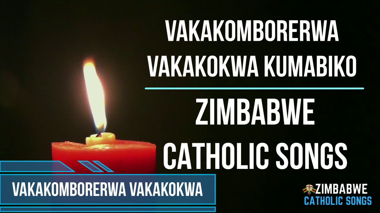 Zimbabwe Catholic Songs   Vakakomborerwa Vakakokwa Kumabiko