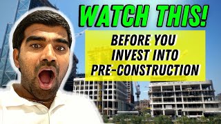 PROS AND CONS OF PRE-CONSTRUCTION INVESTMENT IN CANADA