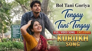 Bol Tani Goriya | Tengay Tani Tengay | Latest Kurukh Song