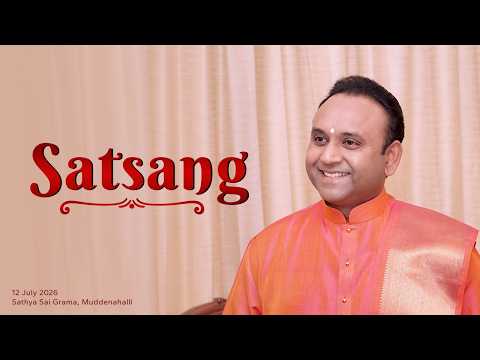 Satsang with Sadguru Sri Madhusudan Sai | Live From Sathya Sai Grama | 12 July 2026, Evening
